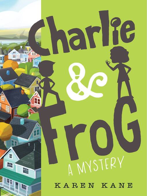 Title details for Charlie and Frog by Karen Kane - Available